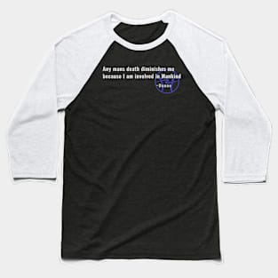 I AM INVOLVED IN MANKIND Baseball T-Shirt